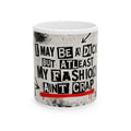 Punk Graphic Mug – "I May Be a Dick But Atleast My Fashion Ain't Crap" Ceramic Coffee Cup